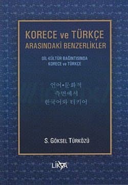 Korece ve Türkçe Arasındaki Benzerlikler Dil-Kültür Bağıntısında Korece ve Türkçe