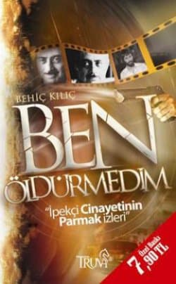 Ben Öldürmedim (İpekçi Cinayetinin Parmak İzleri)
