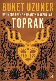 Uyumsuz Defne Kaman'ın Maceraları: Toprak