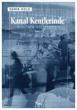 Kanal Kentlerinde - Berlin&Amsterdam