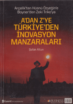 A'dan Z'ye Türkiye'den İnovasyon Manzaraları