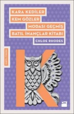 Kara Kediler Kem Gözler: Modası Geçmiş Batıl İnançlar Kitabı
