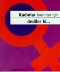 Kadınlar Kadınlar İçin Dediler Ki