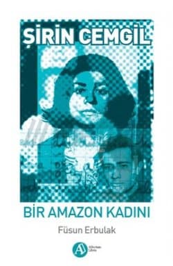 Şirin Cemgil: Bir Amazon Kadını