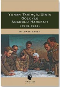 Yunan Tarihçiliğinin Gözüyle Anadolu Harekatı (1919-1923)
