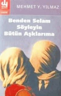 Benden Selam Söyleyin Bütün Aşklarıma