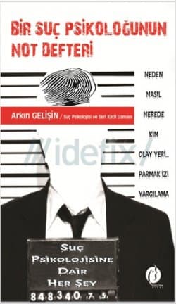 Bir Suç Psikoloğunun Not Defteri (Suç Psikolojisine Dair Her Şey)