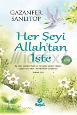 Her Şeyi Allah'tan İste
