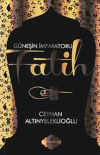 Güneşin İmparatoru Fatih
