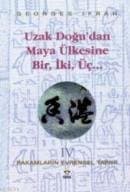 Uzak Doğu'dan Maya Ülkesine Bir İki Üç (Rakamların Evrensel Tarihi IV)