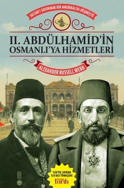 II. Abdülhamid'in Osmanlı'ya Hizmetleri
