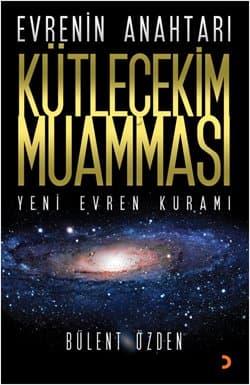 Evrenin Anahtarı Kütleçekim Muamması - Yeni Evren Kuramı