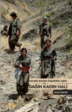 Dağın Kadın Hali (Savaşta, Barışta, Özgürlükte, Aşkta)