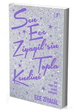 Sen Ece Ziyagilsin Topla Kendini