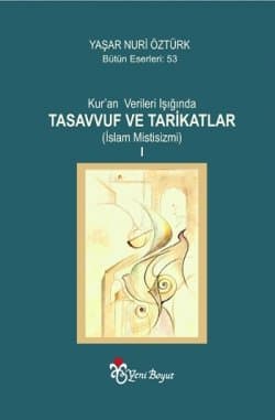Kur'an Verileri Işığında Tasavvuf ve Tarikatlar (1. Cilt)