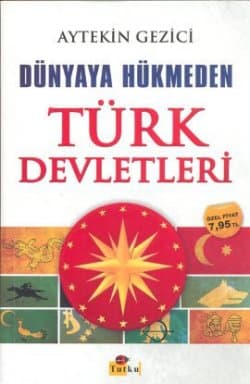 Dünyaya Hükmeden TÜRK DEVLETLERİ