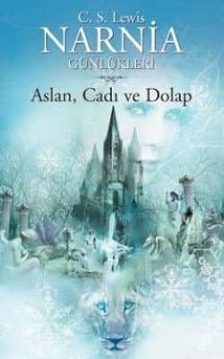 Aslan Cadı ve Dolap (Narnia Günlükleri #2)