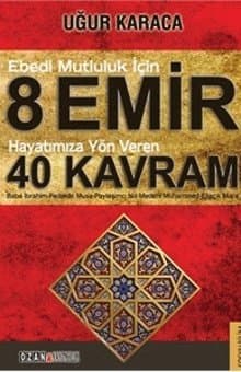8 Emir 40 Kavram - Hayatımıza Yön Veren 40 Kavram
