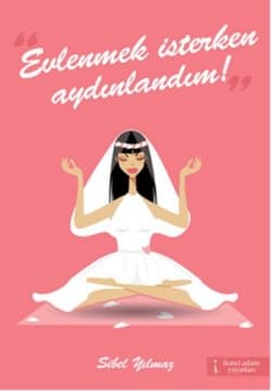 Evlenmek İsterken Aydınlandım