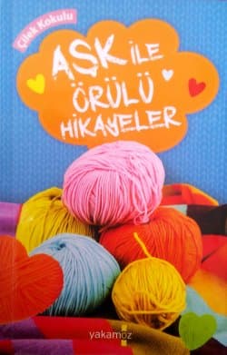 Aşk ile Örülü Hikayeler