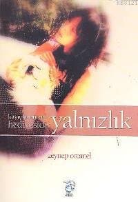 Yalnızlık Kaygılarımızın Hediyesidir