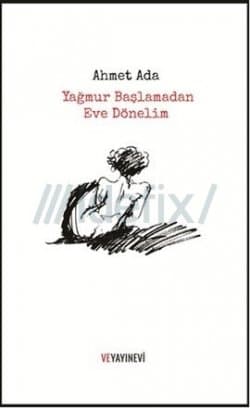 Yağmur Başlamadan Eve Dönelim