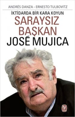 İktidarda Bir Kara Koyun - Saraysız Başkan José Mujica
