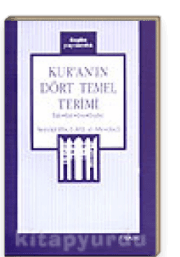 Kur'an'ın Dört Temel Terimi İlah-Rab-Din-İbadet