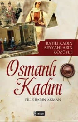 Osmanlı Kadını - Batılı Seyyahların Gözüyle