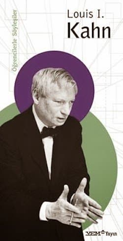 Louis I. Kahn: Öğrencilerle Söyleşiler