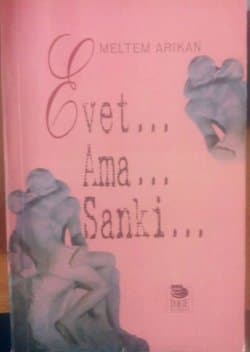 Evet... Ama... Sanki...
