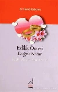 Evlilik Öncesi Doğru Karar & İyi Bir Sevgili, Kötü Bir Eş