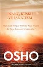 İnanç Kuşku Ve Fanatizm