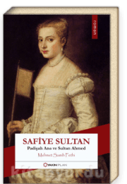 Safiye Sultan Padişah Ana ve Sultan Ahmed