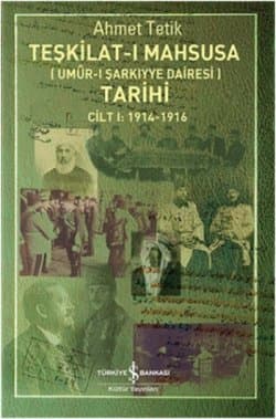 Teşkilat-ı Mahsusa (Umur-ı Şarkıyye Dairesi) Tarihi Cilt 1:1914-1916