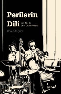 Perilerin Dili - Şarkı Bitse de Müzik Devam Edecektir