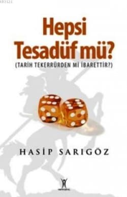 Hepsi Tesadüf mü? (Tarih Tekerrürden mi İbarettir?)