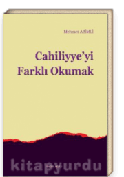 Cahiliyye'yi Farklı Okumak