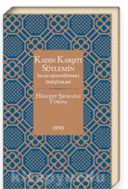 Kadın Karşıtı Söylemin İslam Geleneğindeki İzdüşümleri