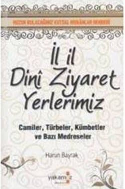İl İl Dini Ziyaret Yerlerimiz