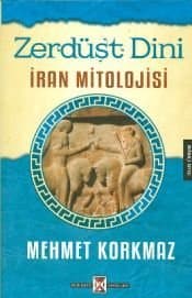 Zerdüşt Dini İran Mitolojisi