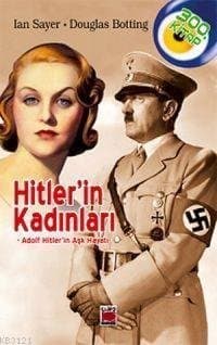 Hitler'in Kadınları - Adolf Hitler'in Aşk Hayatı