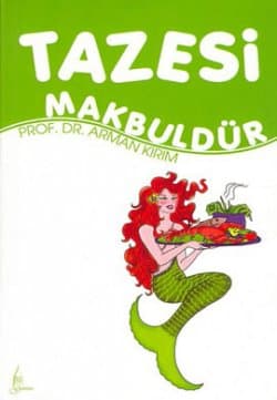 Tazesi Makbuldür