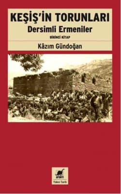 Keşiş'in Torunları (Dersimli Ermeniler - 1. Kitap)