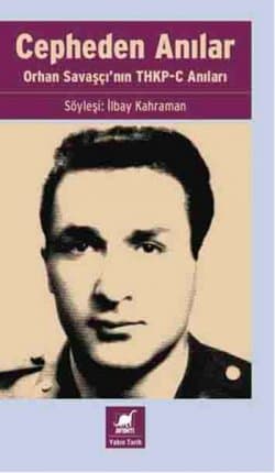 Cepheden Anılar (Orhan Savaşçı' nın THKP-C Anıları)