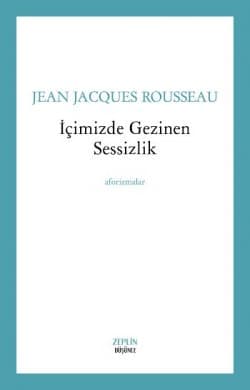 İçimizde Gezinen Sessizlik (Aforizmalar)
