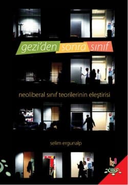 Gezi'den Sonra Sınıf (Neoliberal Sınıf Teorilerinin Eleştirisi)