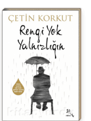 Rengi Yok Yalnızlığın
