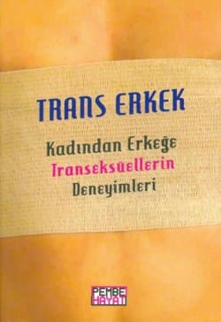 Trans Erkek / Kadından Erkeğe Transeksüellerin Deneyimleri