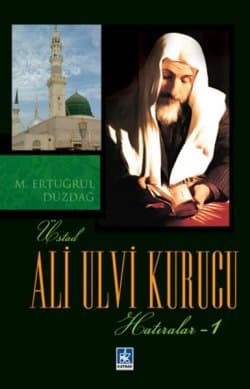 Ali Ulvi Kurucu (Hatıralar - 1)